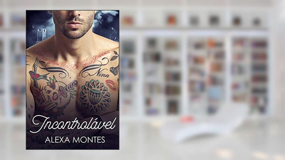 Incontrolável, do autor Alexa Montes