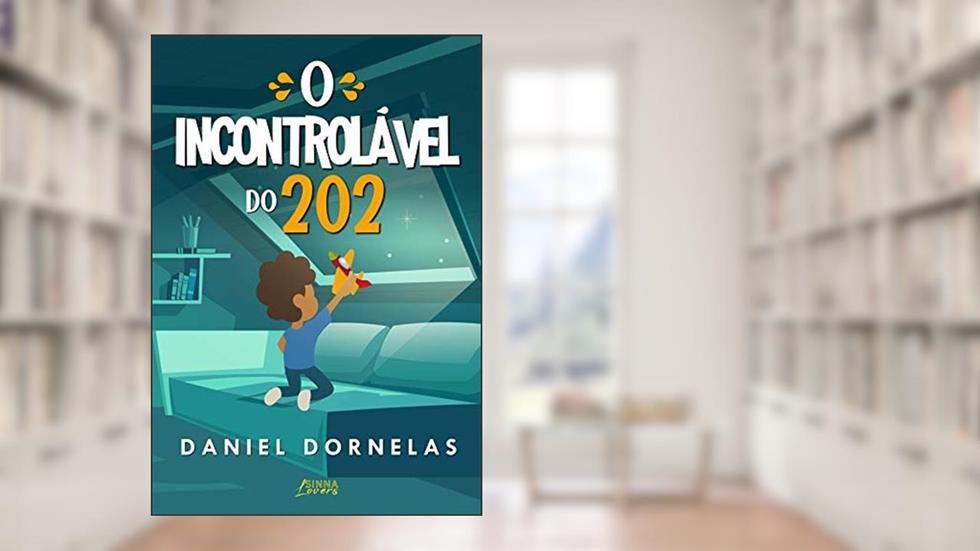 O incontrolável do 202, do autor Daniel Dornelas