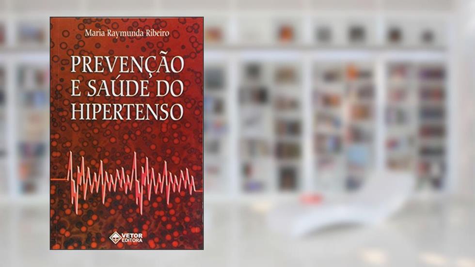 Prevencao e Saude do Hipertenso - 1, do autor Ribeiro