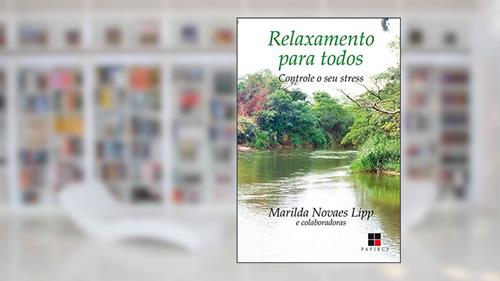 Capa de Relaxamento para todos: Controle o seu stress, do autor Marilda Lipp