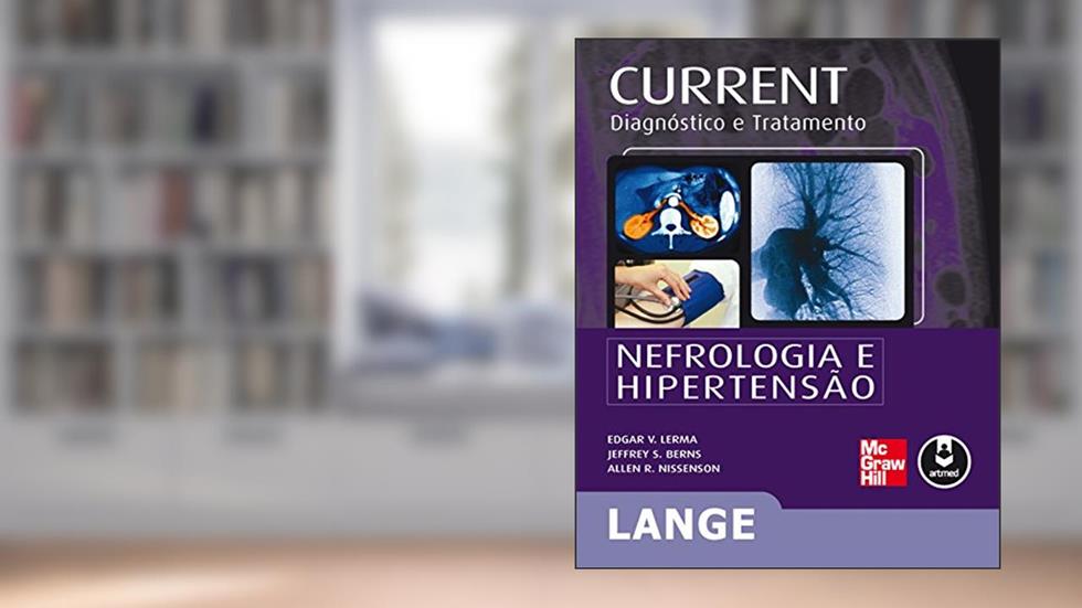 CURRENT: Nefrologia e Hipertensão - Diagnóstico e Tratamento (Lange), do autor Edgar V. Lerma; Jeffrey S. Berns; Allen R. Nissenson