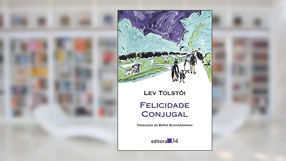 Felicidade conjugal, do autor Lev Tolstói