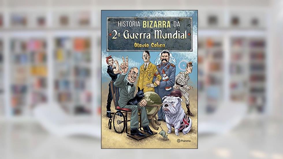 História bizarra da 2ª guerra mundial, do autor Otavio Cohen