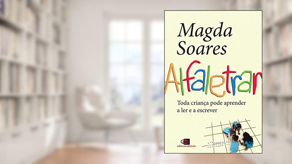 Alfaletrar: Toda criança pode aprender a ler e a escrever, do autor Magda Soares
