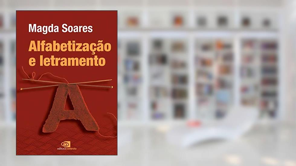 Alfabetização e letramento: Nova Edição, do autor Magda Soares