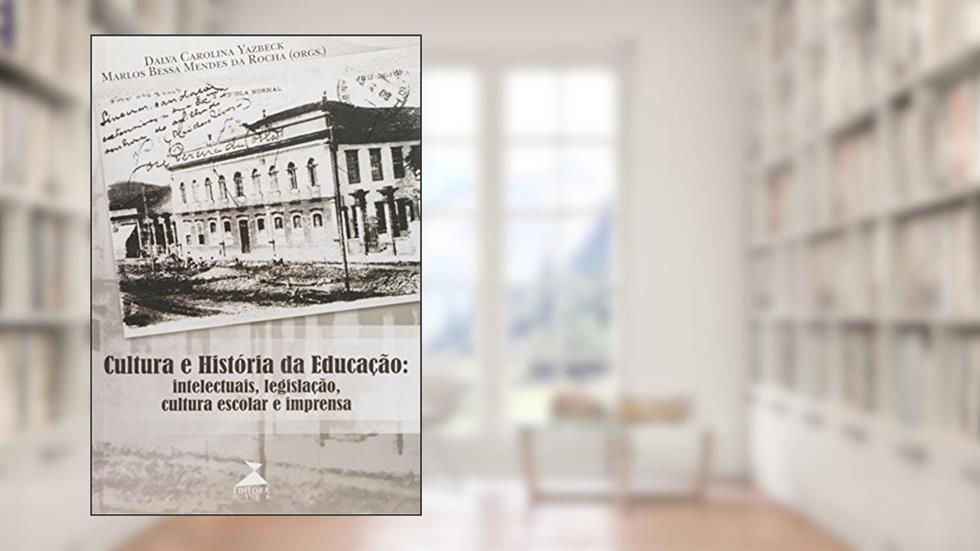 Cultura E Historia Da Educacao - Intelectuais, Legislacao, Cultura Esc, do autor Vários Autores