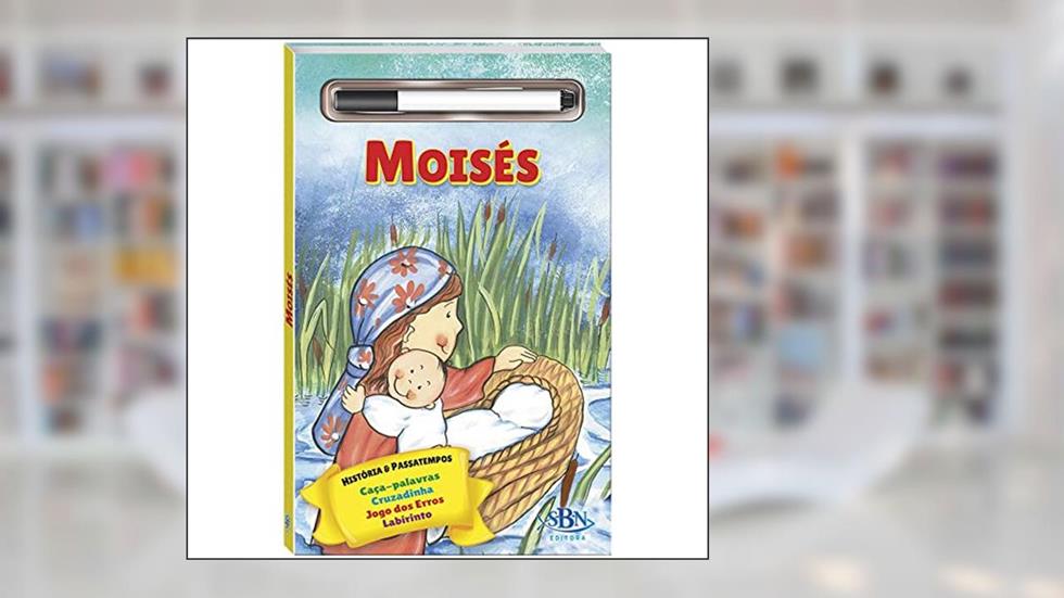 História Bíblica e Passatempos-Esc.Apague: Moisés, do autor CRISTINA MARQUES