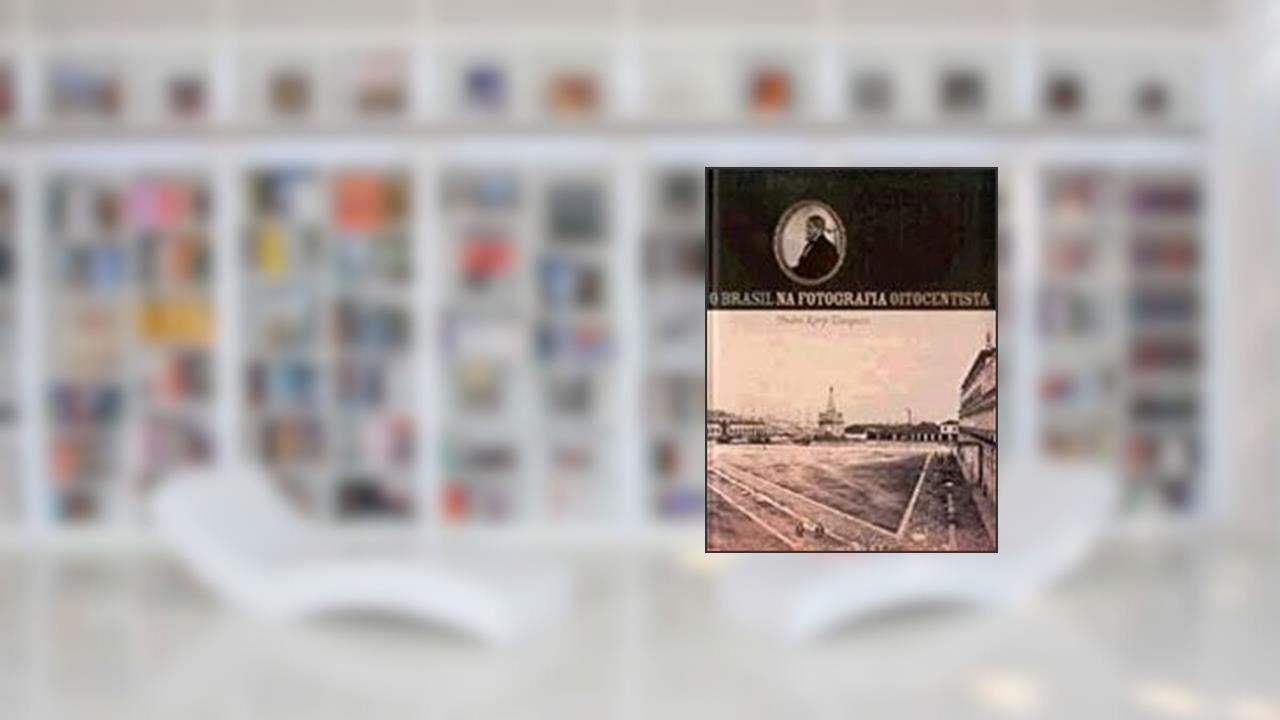 O Brasil Na Fotografia Oitocentista, do autor Pedro Karp Vasquez