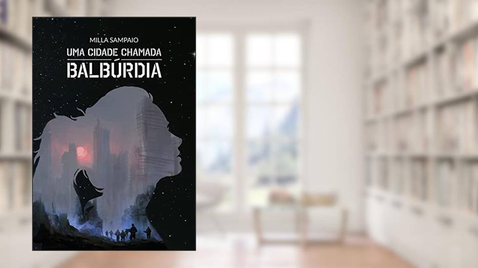 Uma Cidade Chamada Balbúrdia (Caçadores de Tempestades Livro 1), do autor Milla Sampaio