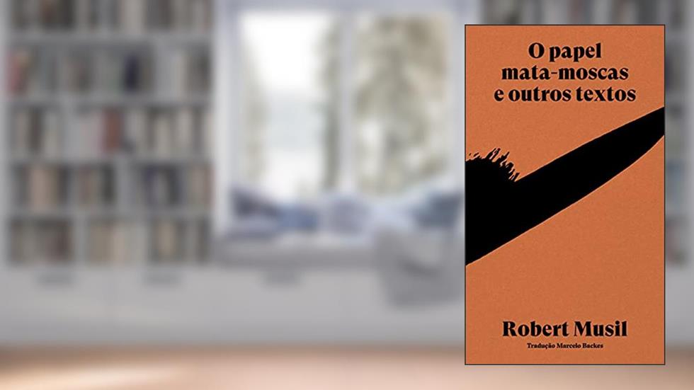 O papel mata-moscas e outros textos, do autor Robert Musil
