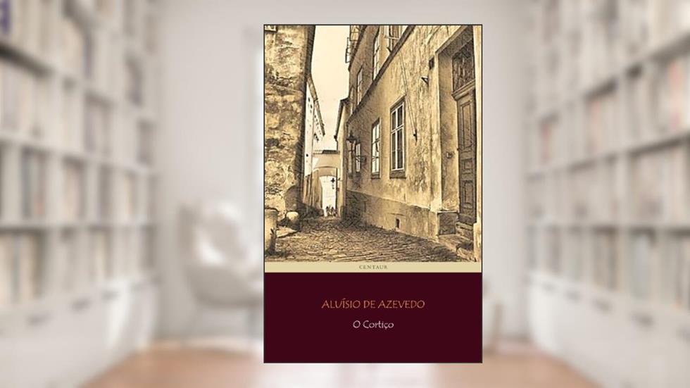 O Cortiço [com índice ativo], do autor Aluísio de Azevedo