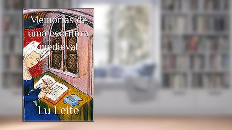 Memórias de uma escritora medieval, do autor Lu Leite