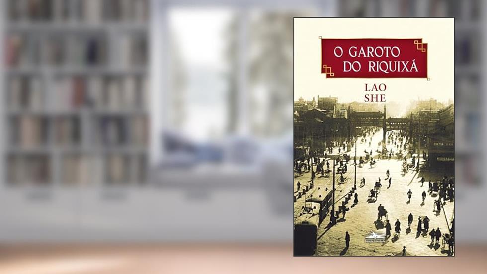 O garoto do riquixá, do autor Lao She