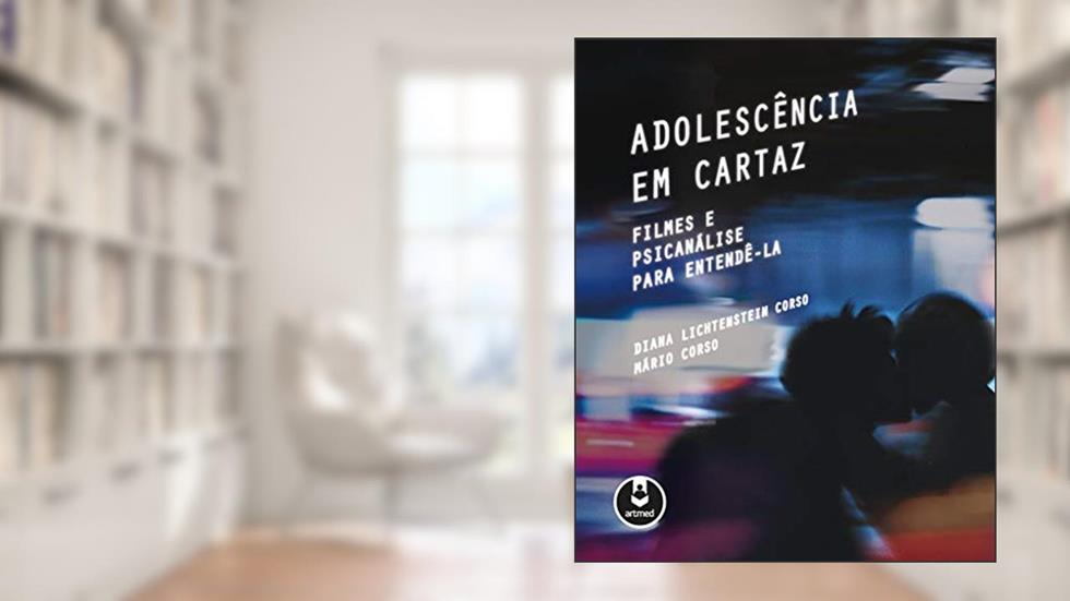 Adolescência em Cartaz: Filmes e Psicanálise para Entendê-la, do autor Diana Lichtenstein Corso; Mário Corso