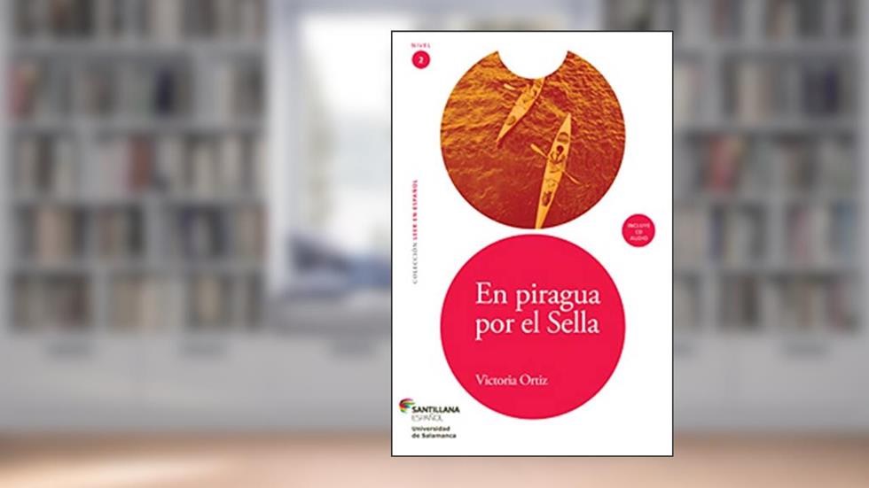 En Piragua Por El Sella - Collection Leer En Español - Libro Con CD Audio - Nivel 2, do autor VICTORIA ORTIZ