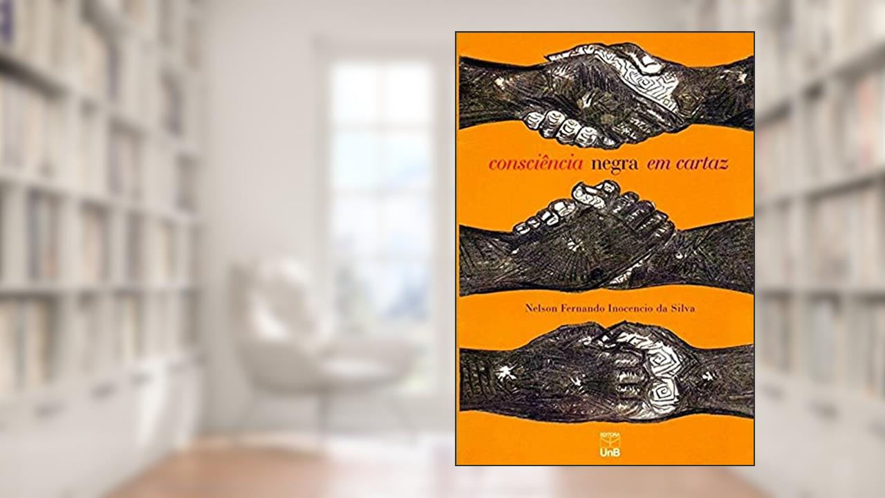 Consciência Negra em Cartaz, do autor Nelson Fernando Inocêncio Da Silva