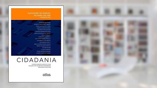 Capa de Cidadania: O Novo Conceito Jurídico e a sua Relação com os Direitos Fundamentais Individuais e Coletivos, do autor Richard Pae Kim; Alexandre de Moraes
