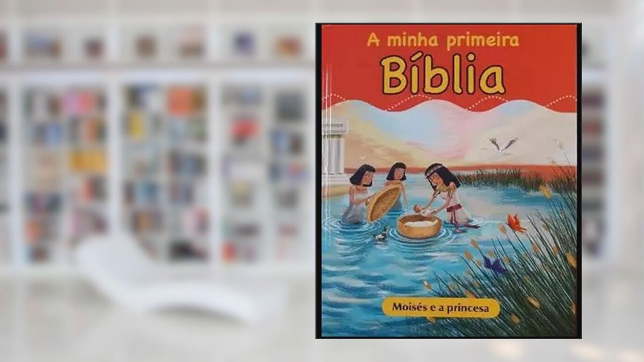 A minha primeira bíblia - Moisés e a princesa, do autor Ed. Pae