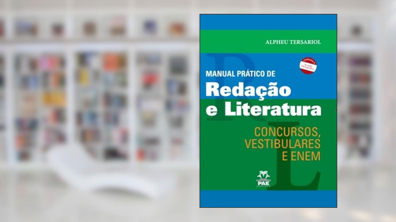 Manual Prático de Redação e Literatura: Concurso, Vestibulares e ENEM, do autor Alpheu Tersariol