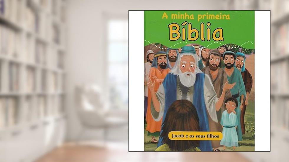 A minha primeira bíblia - Jacob e os seus filhos, do autor Ed. Pae