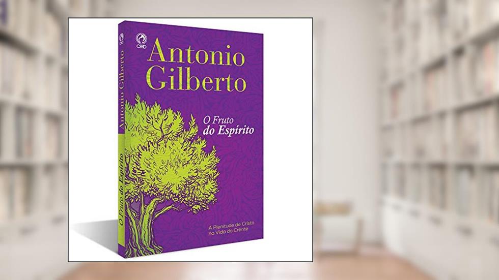 O fruto do espírito, do autor Antonio Gilberto da Silva