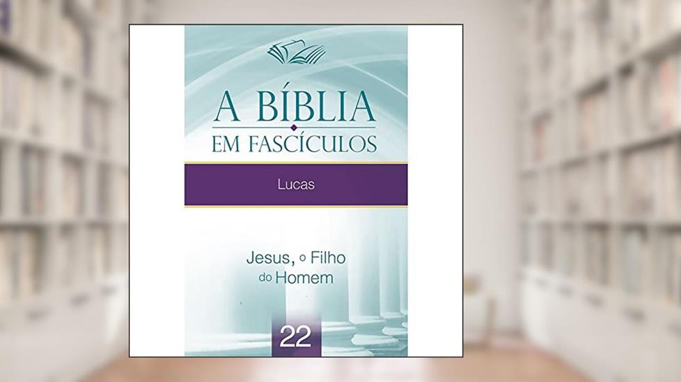 A Bíblia Em Fascículos - Lucas, do autor CPAD
