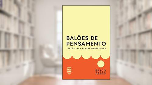 Capa de Balões de Pensamento: Textos Para Pensar Quadrinhos, do autor Érico Assis