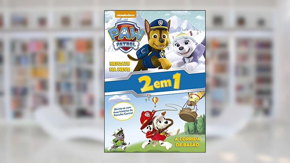 Patrulha Canina - Resgate na neve - A corrida de balão, do autor Ursula Zieglersullivan