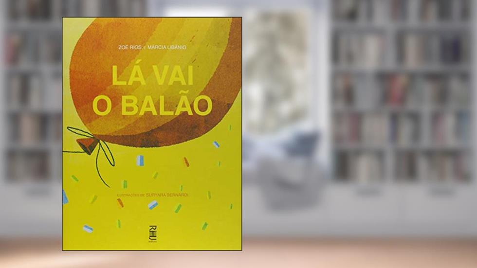 Lá Vai o Balão, do autor Maria Zoe Rios