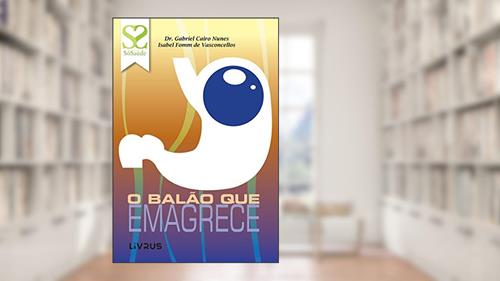 Capa de O Balão que Emagrece, do autor Gabriel Cairo Nunes; Isabel Fomm de Vasconcellos