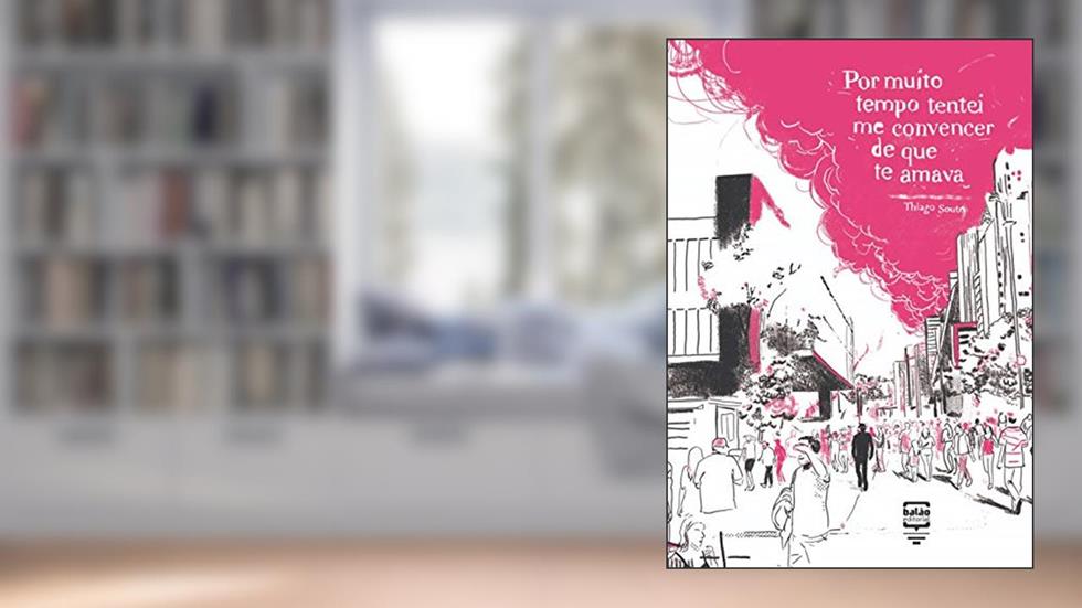 Por Muito Tempo Tentei me Convencer de que te Amava, do autor Thiago Souto