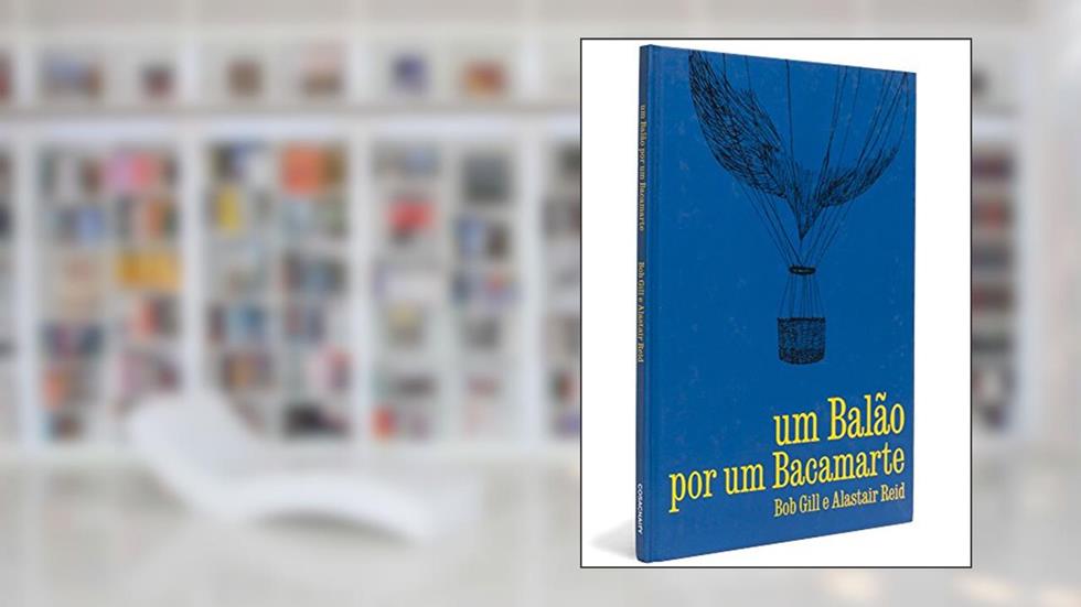 Um Balão por Um Bacamarte, do autor Alastair Reid