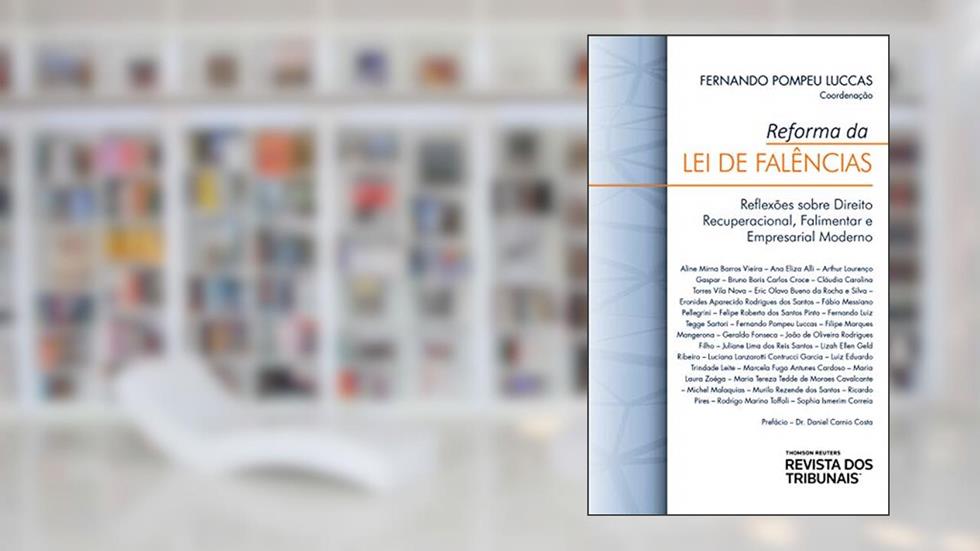 Reforma Da Lei De Falências: Reflexões Sobre Direito Recuperacional, Falimentar E Empresarial Moderno, do autor Fernando Pompeu Luccas