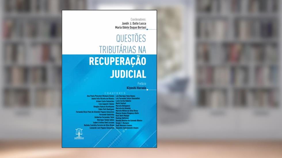 Questões Tributárias na Recuperação Judicial, do autor Maria Odete Duque Bertasi; Jandir J. Dalle Lucca