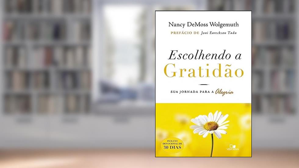Escolhendo a Gratidão, do autor Nancy DeMoss Wolgemuth