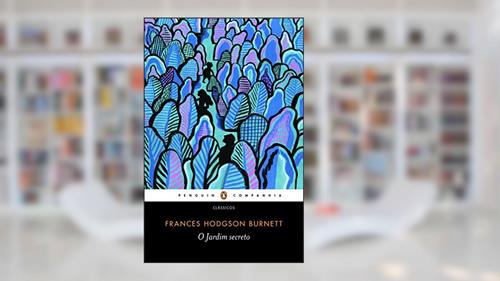 Capa de O jardim secreto, do autor Frances Hodgson Burnett