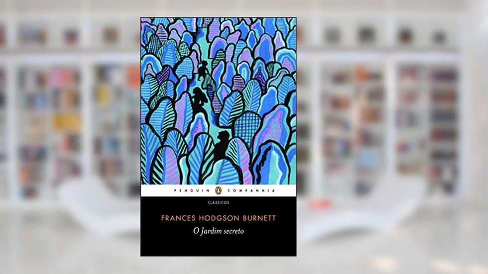 O jardim secreto, do autor Frances Hodgson Burnett
