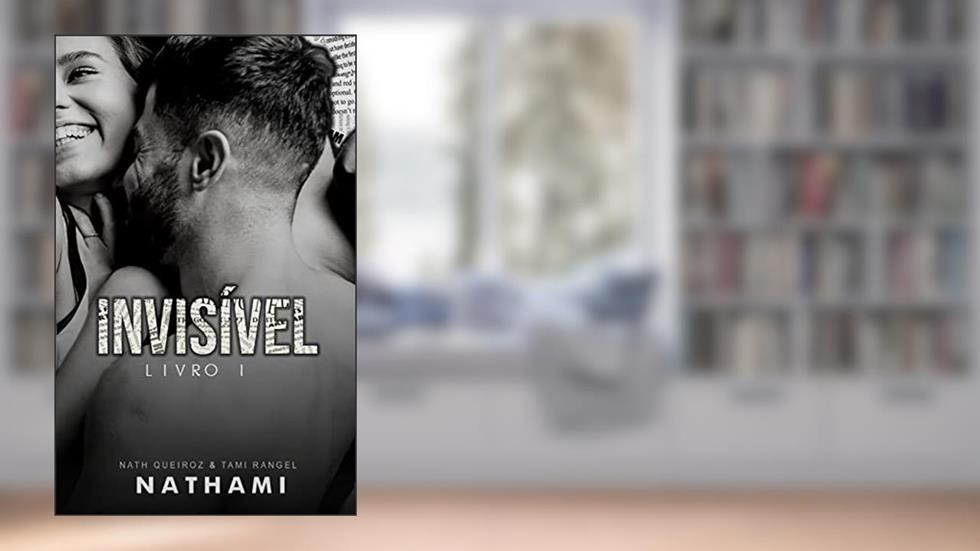 Invisível (Editora Werberg Livro 1), do autor Nath Queiroz e Tami Rangel; Nath Queiroz; Tami Rangel