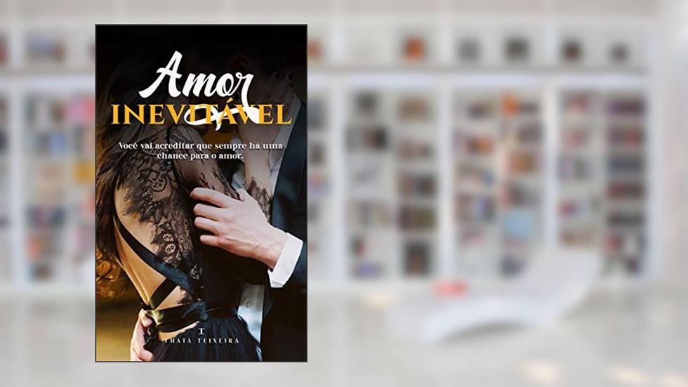 Amor Inevitável, do autor Thata Teixeira