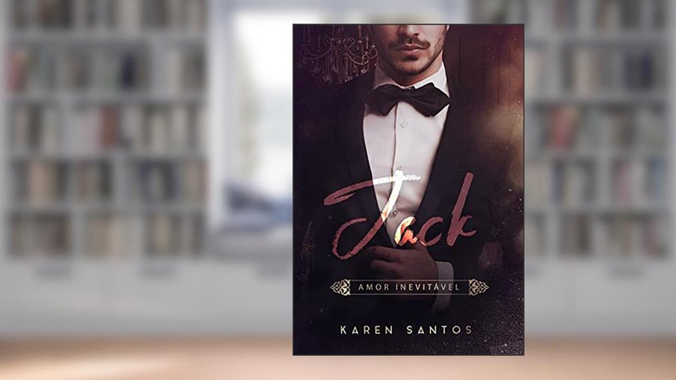 Jack: Amor Inevitável (Os Irmãos Hunt Livro 2), do autor Karen Santos