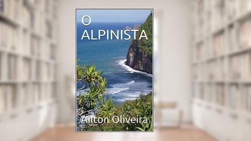 Capa de O ALPINISTA, do autor Ailton Oliveira