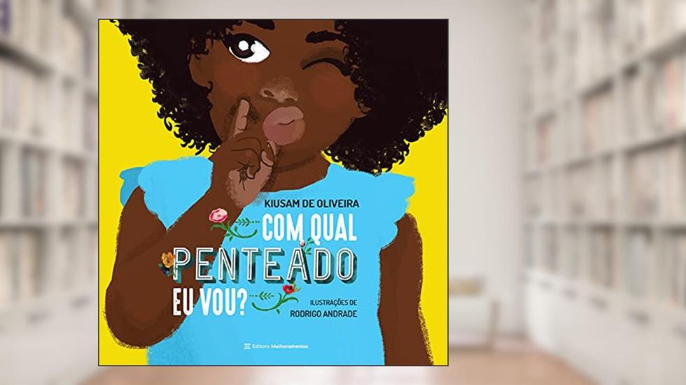 Com qual penteado eu vou?, do autor Kiusam de Oliveira