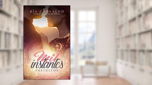 Capa de Mil Instantes Infinitos (Duologia O Piloto e a Bailarina Livro 2), do autor Bia Carvalho