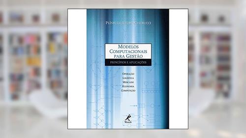 Capa de Modelos computacionais para gestão: princípios e aplicações, do autor Plínio de Lauro Castrucci