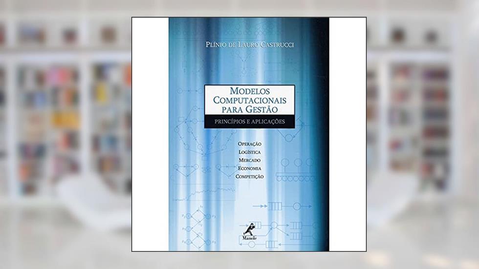 Modelos computacionais para gestão: princípios e aplicações, do autor Plínio de Lauro Castrucci