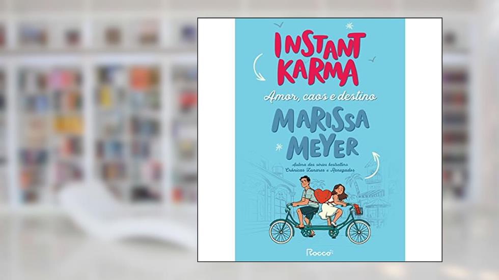 Instant karma: Amor, caos e destino, do autor Marissa Meyer