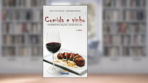 Capa de Comida e vinho: Harmonização essencial, do autor José Ivan Santos; José Maria Santana