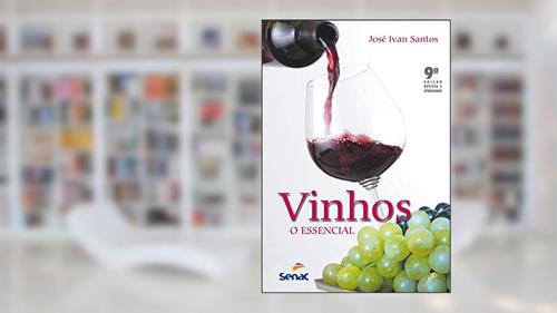 Capa de Vinhos, o essencial, do autor José Ivan Santos