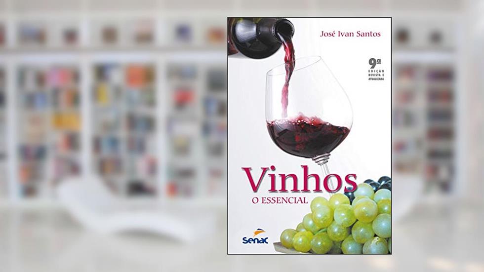 Vinhos, o essencial, do autor José Ivan Santos
