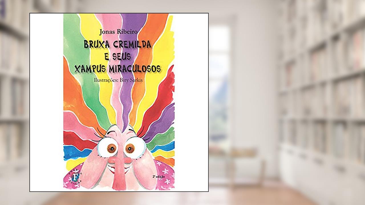 Bruxa Cremilda e Seus Xampus Miraculosos (Volume 5), do autor Jonas Ribeiro